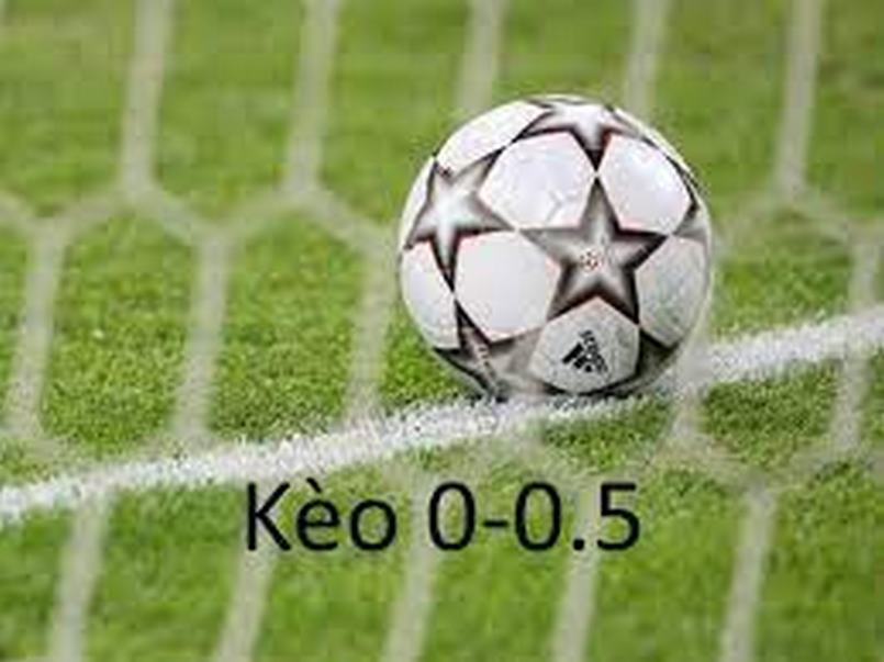 Bắt kèo 0 - 0.5 chuẩn xác