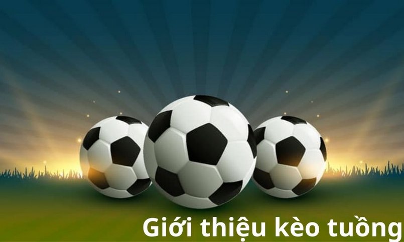 Những thời điểm xuất hiện kèo tuồng là gì? 