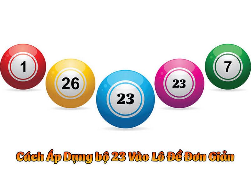 Áp dụng bộ 23 như thế nào?