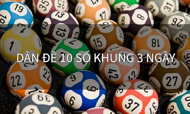 Nuôi dàn đề 10 số khung 3 ngày có nghĩa là thế nào?