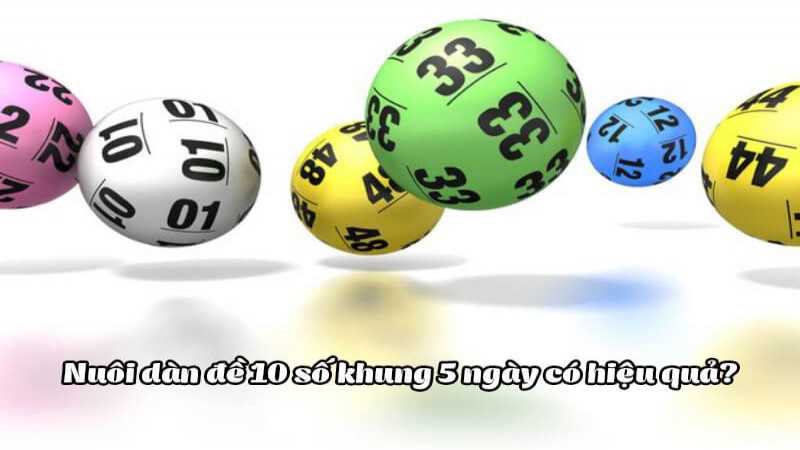 Những điều cần biết về dàn đề 10 số khung 5 ngày miễn phí